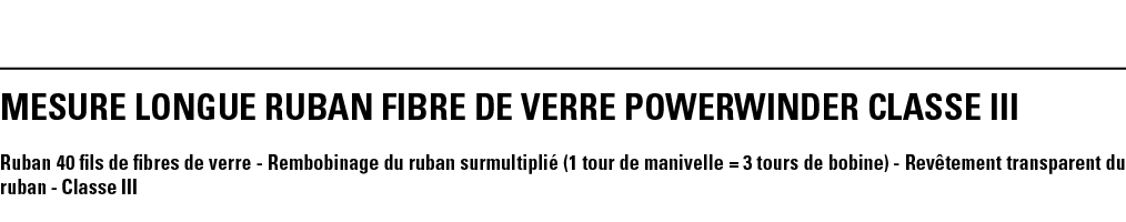 MESURE LONGUE RUBAN FIBRE DE VERRE POWERWINDER CLASSE III Ruban 40 fils de fibres de verre - Rembobinage du ruban sur   