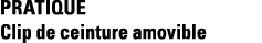 Pratique Clip de ceinture amovible