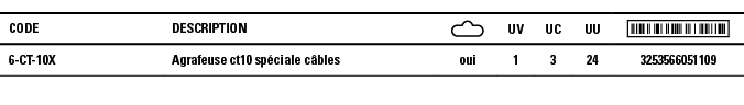 Code,Description, ,UV,UC,UU, ,6-CT-10X,Agrafeuse ct10 spéciale câbles,oui,1,3,24,3253566051109
