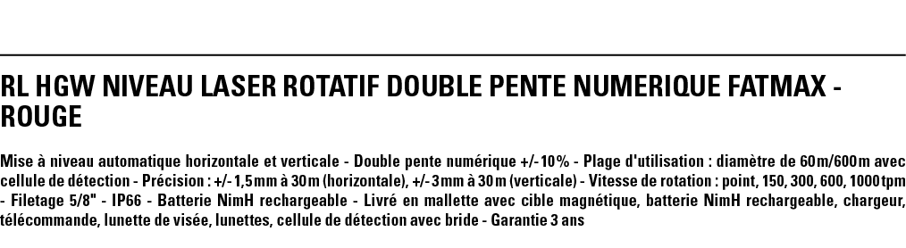 RL HGW NIVEAU LASER ROTATIF DOUBLE PENTE NUMERIQUE FATMAX - ROUGE Mise à niveau automatique horizontale et verticale    