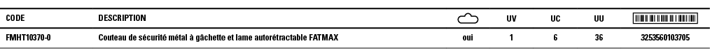 Code,Description, ,UV,UC,UU, ,FMHT10370-0 ,Couteau de sécurité métal à gâchette et lame autorétractable FATMAX,oui,1,   