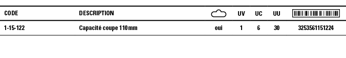 Code,Description, ,UV,UC,UU, ,1-15-122,Capacité coupe 110 mm ,oui,1,6,30,3253561151224