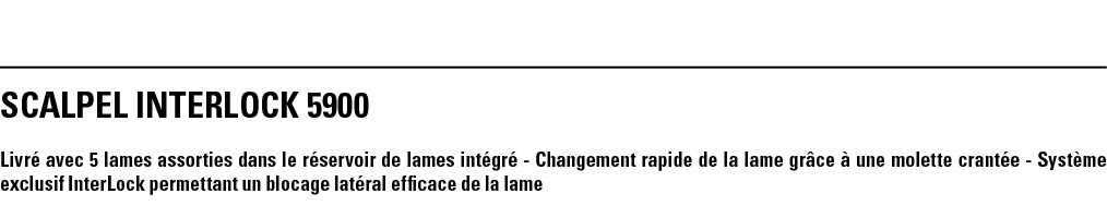 SCALPEL InterLock 5900 Livré avec 5 lames assorties dans le réservoir de lames intégré - Changement rapide de la lame   