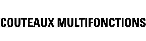 COUTEAUX MULTIFONCTIONS