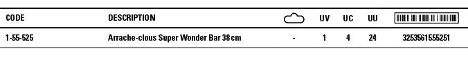 Code,Description, ,UV,UC,UU, ,1-55-525,Arrache-clous Super Wonder Bar 38 cm,-,1,4,24,3253561555251