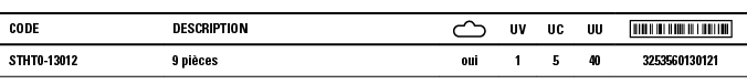 Code,Description, ,UV,UC,UU, ,STHT0-13012,9 pièces,oui,1,5,40,3253560130121