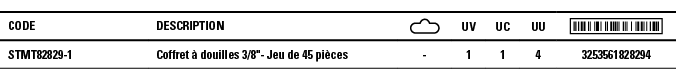 Code,Description, ,UV,UC,UU, ,STMT82829-1,Coffret à douilles 3 8  - Jeu de 45 pièces,-,1,1,4,3253561828294