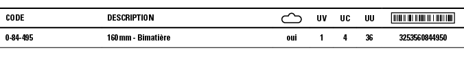 Code,Description, ,UV,UC,UU, ,0-84-495,160 mm - Bimatière,oui,1,4,36,3253560844950