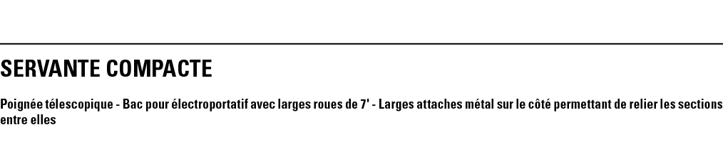 SERVANTE COMPACTE Poignée télescopique - Bac pour électroportatif avec larges roues de 7' - Larges attaches métal sur   