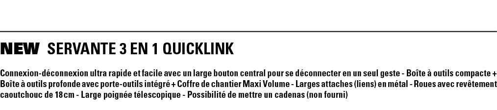 NEW SERVANTE 3 EN 1 QUICKLINK Connexion-déconnexion ultra rapide et facile avec un large bouton central pour se décon   