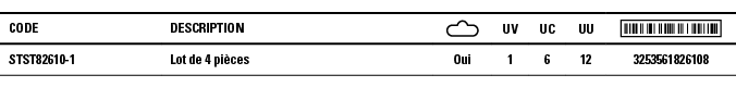 Code,Description, ,UV,UC,UU, ,STST82610-1,Lot de 4 pièces,Oui,1,6,12,3253561826108