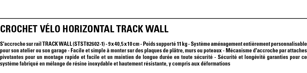 CROCHET VÉLO HORIZONTAL TRACK WALL S'accroche sur rail TRACK WALL (STST82602-1) - 9 x 40,5 x 10 cm - Poids supporté 1   