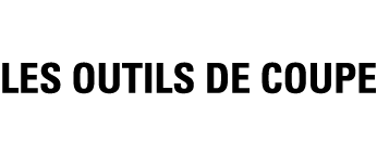 LES OUTILS DE COUPE