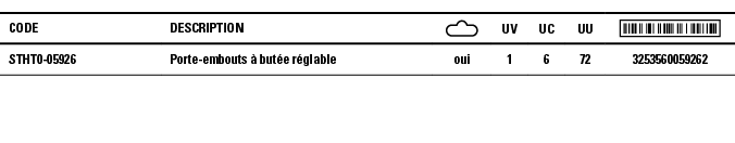 Code,Description, ,UV,UC,UU, ,STHT0-05926,Porte-embouts à butée réglable,oui,1,6,72,3253560059262