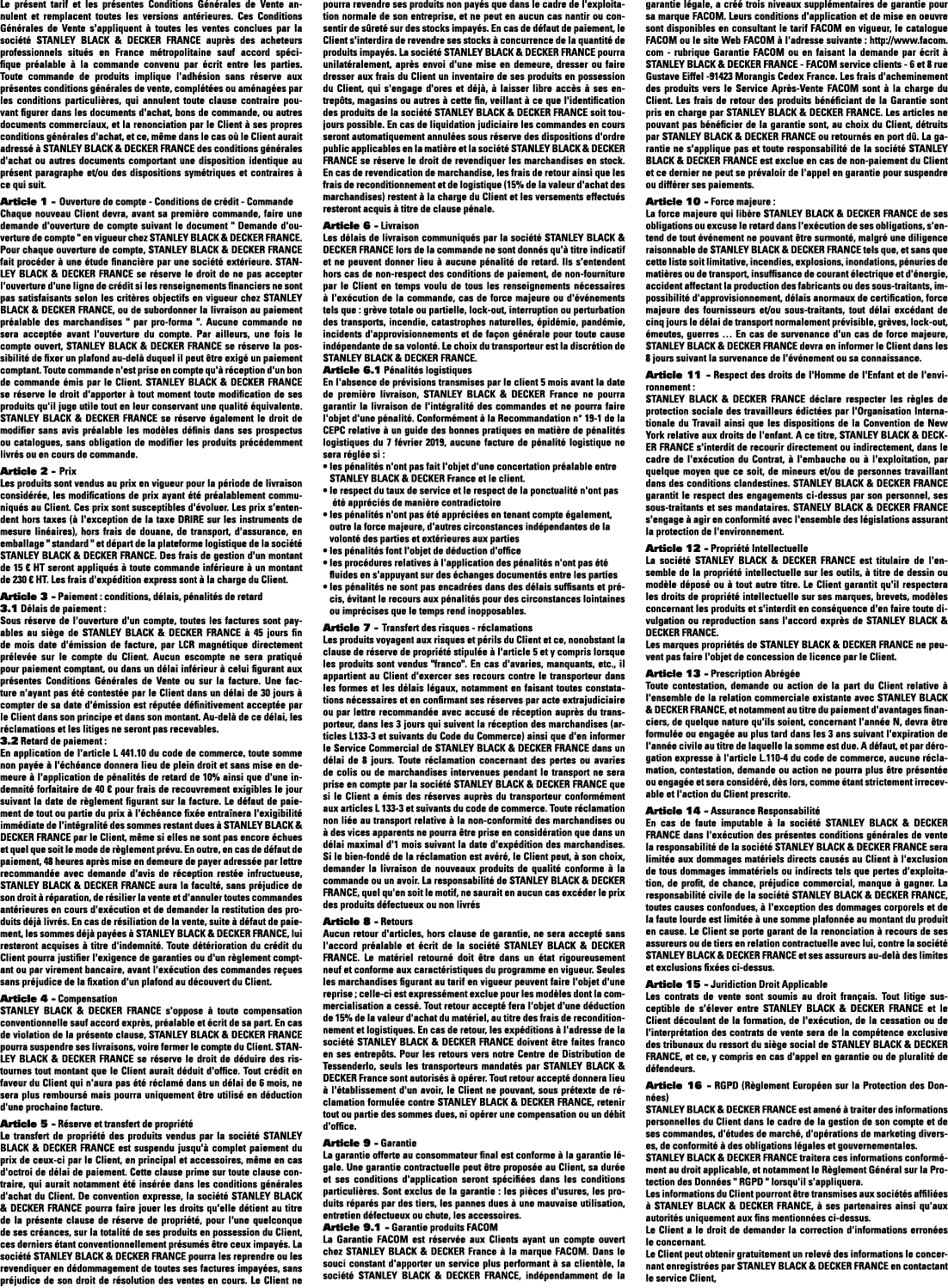 Le présent tarif et les présentes Conditions Générales de Vente annulent et remplacent toutes les versions antérieure   