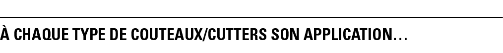 À chaque type de couteaux cutters son application 