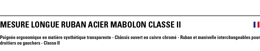 MESURE LONGUE RUBAN ACIER MABOLON CLASSE II  Poignée ergonomique en matière synthétique transparente - Châssis ouvert   