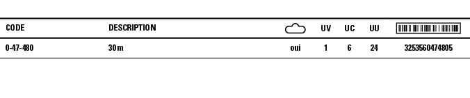 Code,Description, ,UV,UC,UU, ,0-47-480,30 m,oui,1,6,24,3253560474805