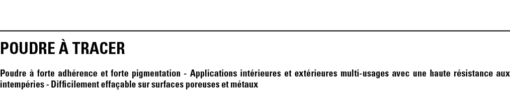 POUDRE à TRACER Poudre à forte adhérence et forte pigmentation - Applications intérieures et extérieures multi-usages   