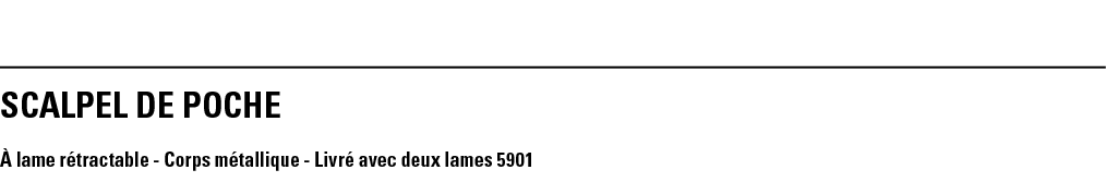 SCALPEL DE POCHE À lame rétractable - Corps métallique - Livré avec deux lames 5901