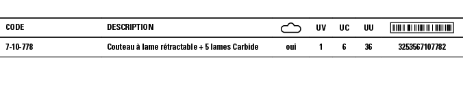 Code,Description, ,UV,UC,UU, ,7-10-778,Couteau à lame rétractable + 5 lames Carbide,oui,1,6,36,3253567107782