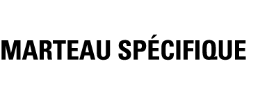MARTEAU SPéCIFIQUE