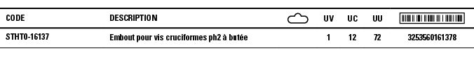 Code,Description, ,UV,UC,UU, ,STHT0-16137,Embout pour vis cruciformes ph2 à butée,,1,12,72,3253560161378